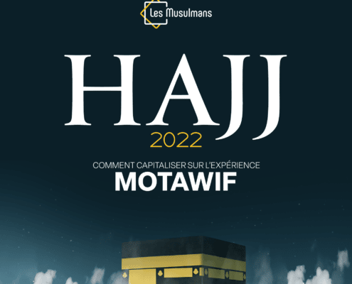 Zoom sur le Hajj 2022 - L.E.S. Musulmans
