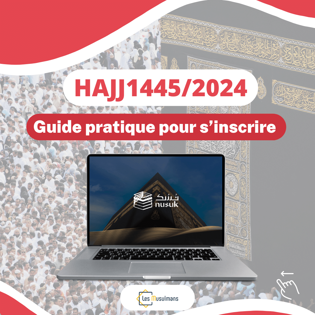 Hajj 1445/2024 Guide pratique pour s'inscrire au Hajj 2024 L.E.S